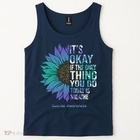 Only Thing You Do Today Is Break Suicide Awareness Sunflowe Tank Top thumb 2