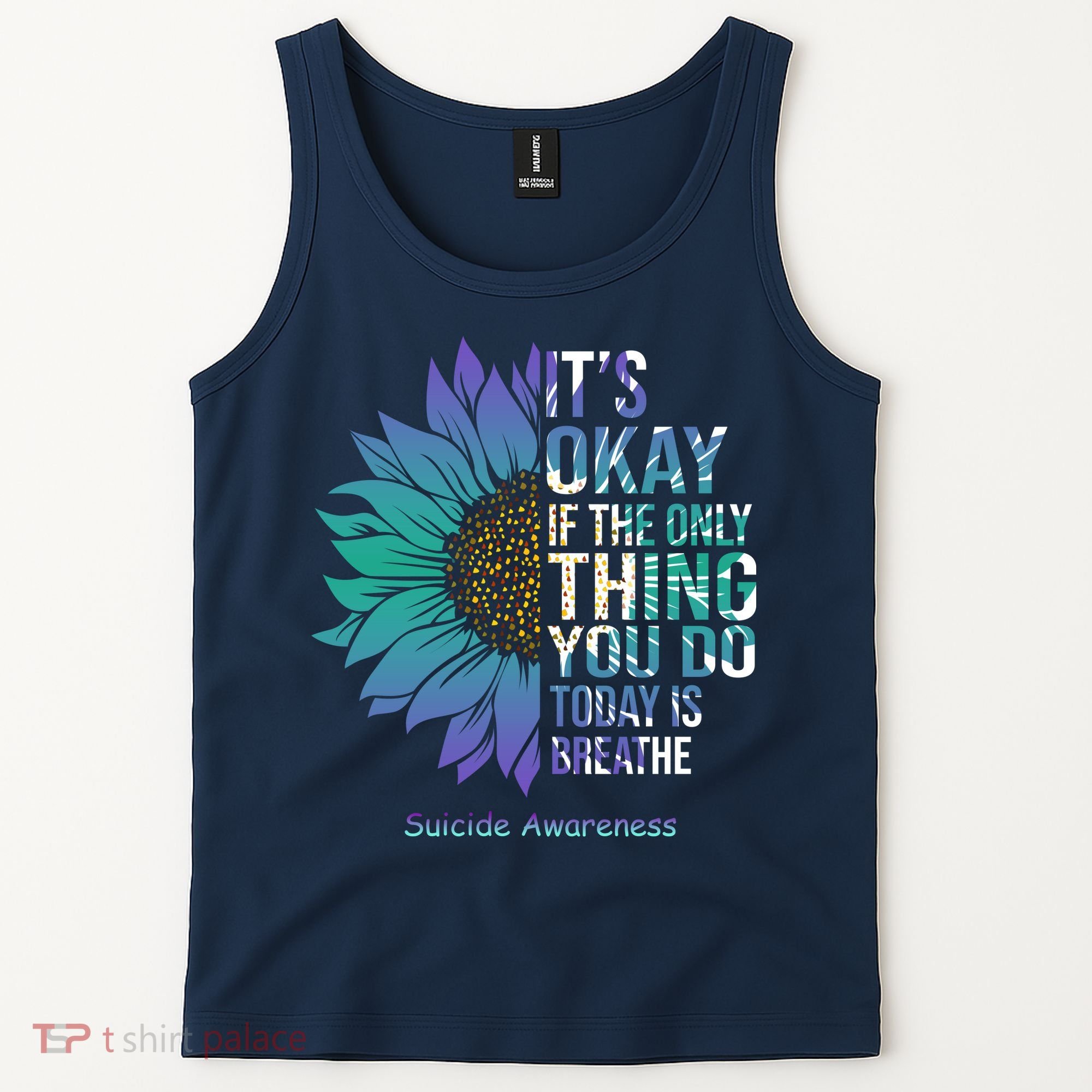 Only Thing You Do Today Is Break Suicide Awareness Sunflowe Tank Top