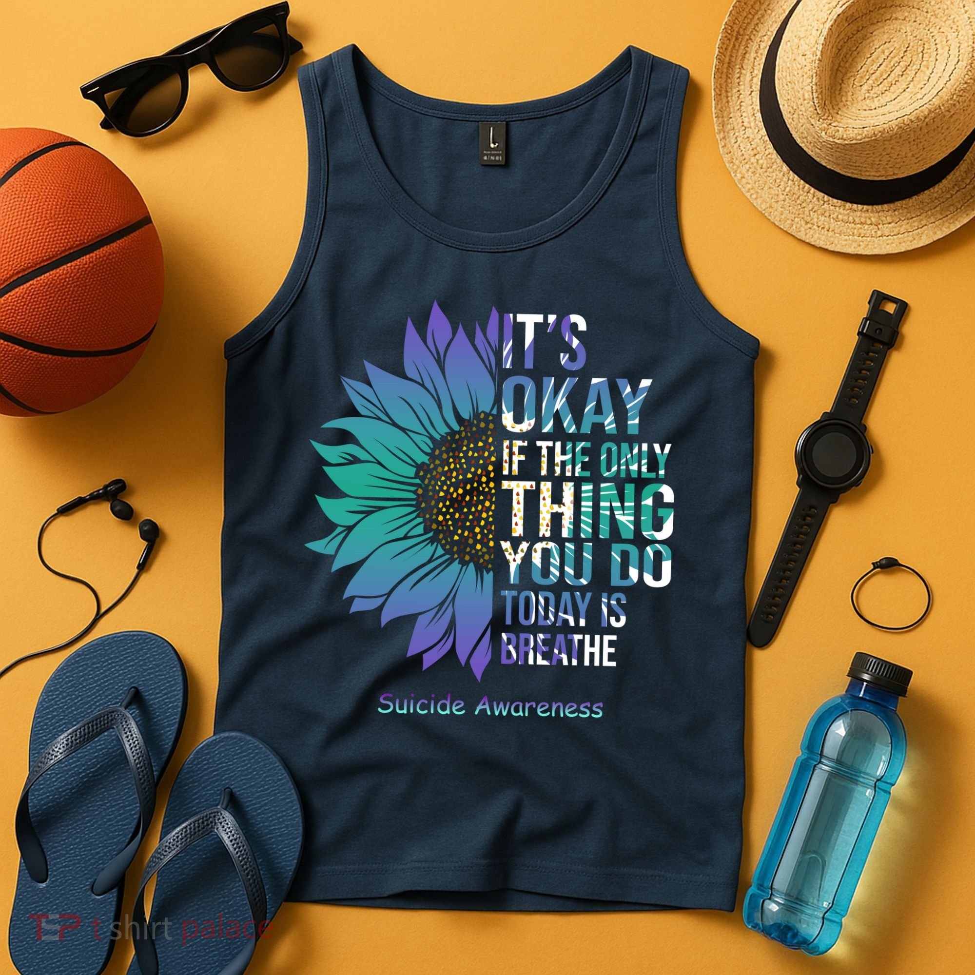Only Thing You Do Today Is Break Suicide Awareness Sunflowe Tank Top