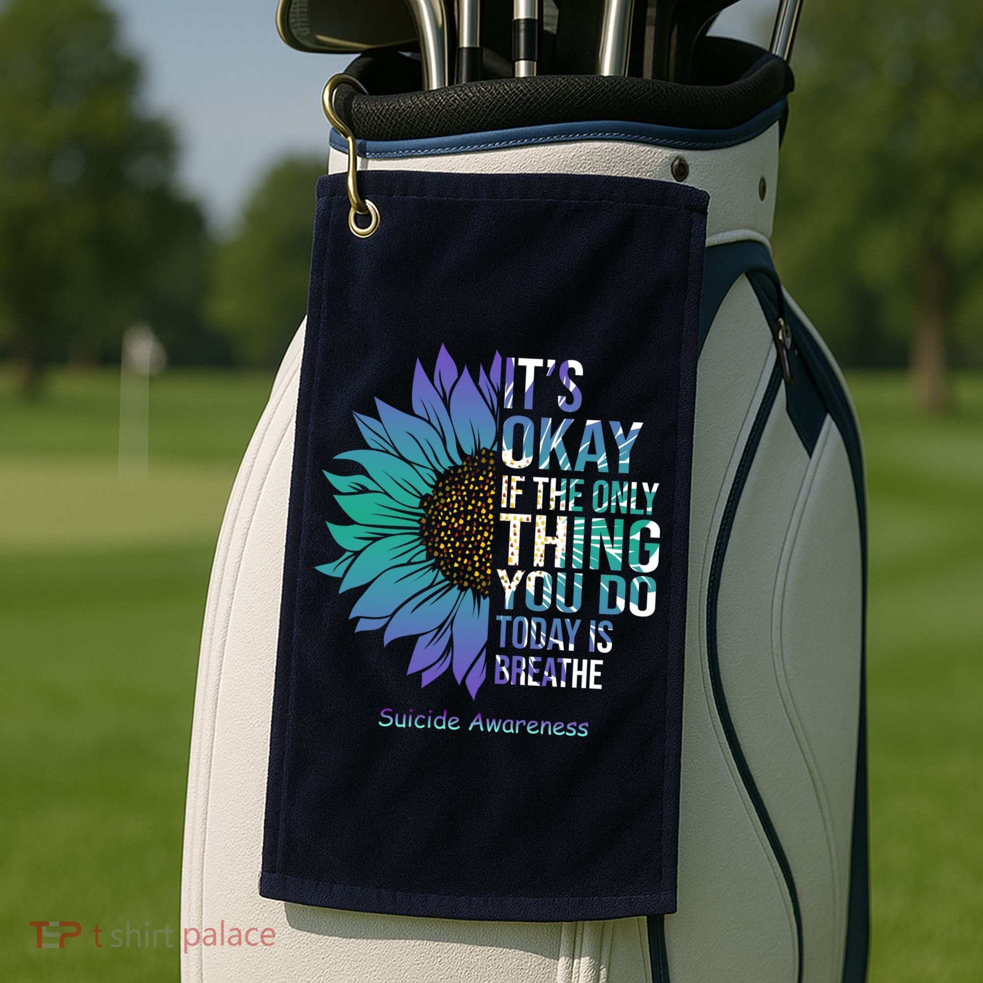 Only Thing You Do Today Is Break Suicide Awareness Sunflowe Golf Towel
