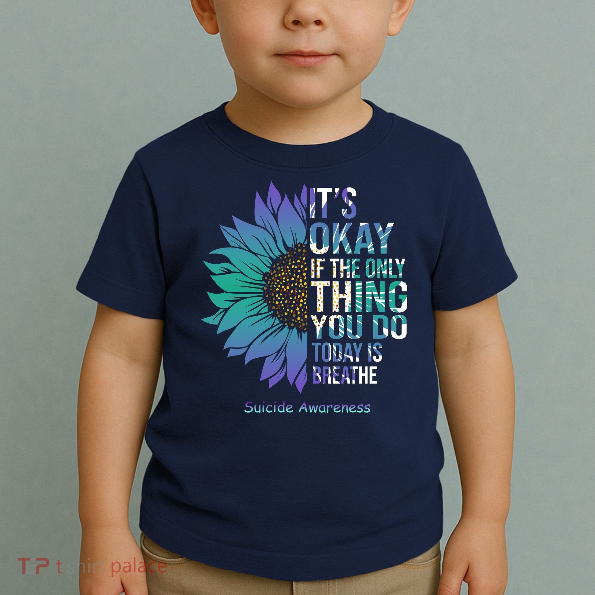 Only Thing You Do Today Is Break Suicide Awareness Sunflowe Toddler T-Shirt