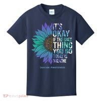 Only Thing You Do Today Is Break Suicide Awareness Sunflowe Kids T-Shirt thumb 0