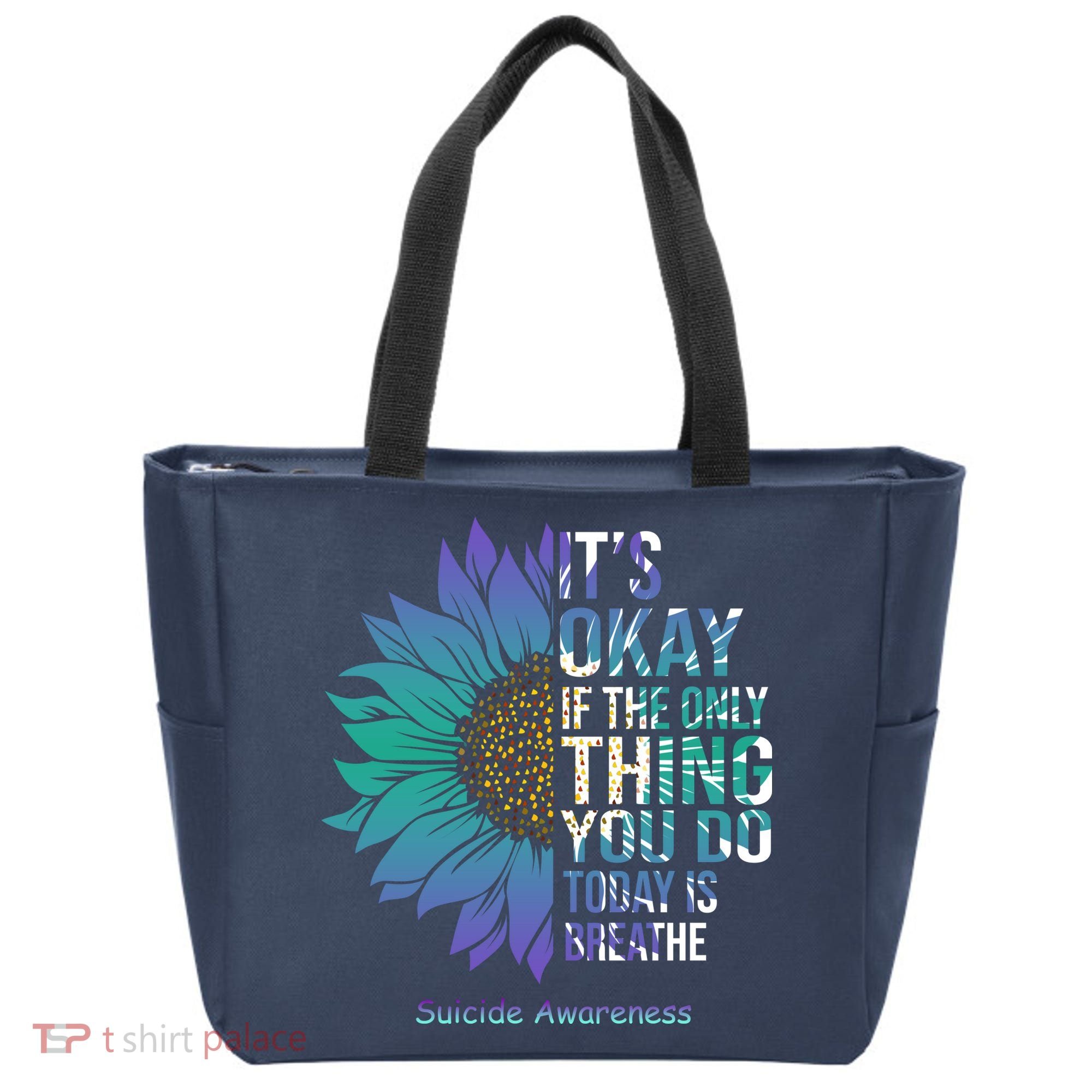 Only Thing You Do Today Is Break Suicide Awareness Sunflowe Tote Bag