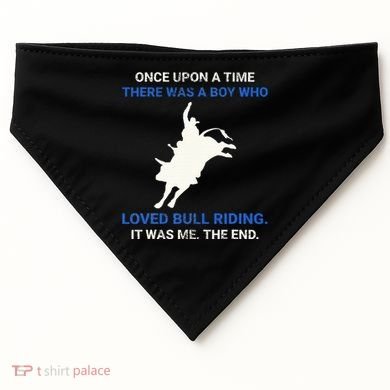 Once Upon A Time There Was A Boy Who Loved Bull Riding USA-Made Doggie Bandana