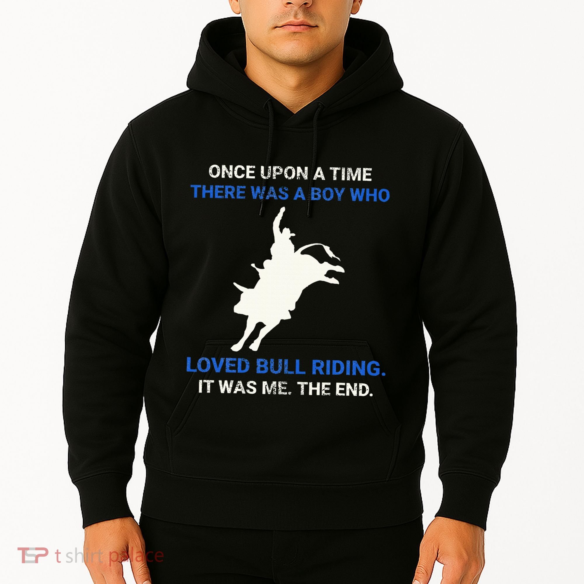 Once Upon A Time There Was A Boy Who Loved Bull Riding Hoodie