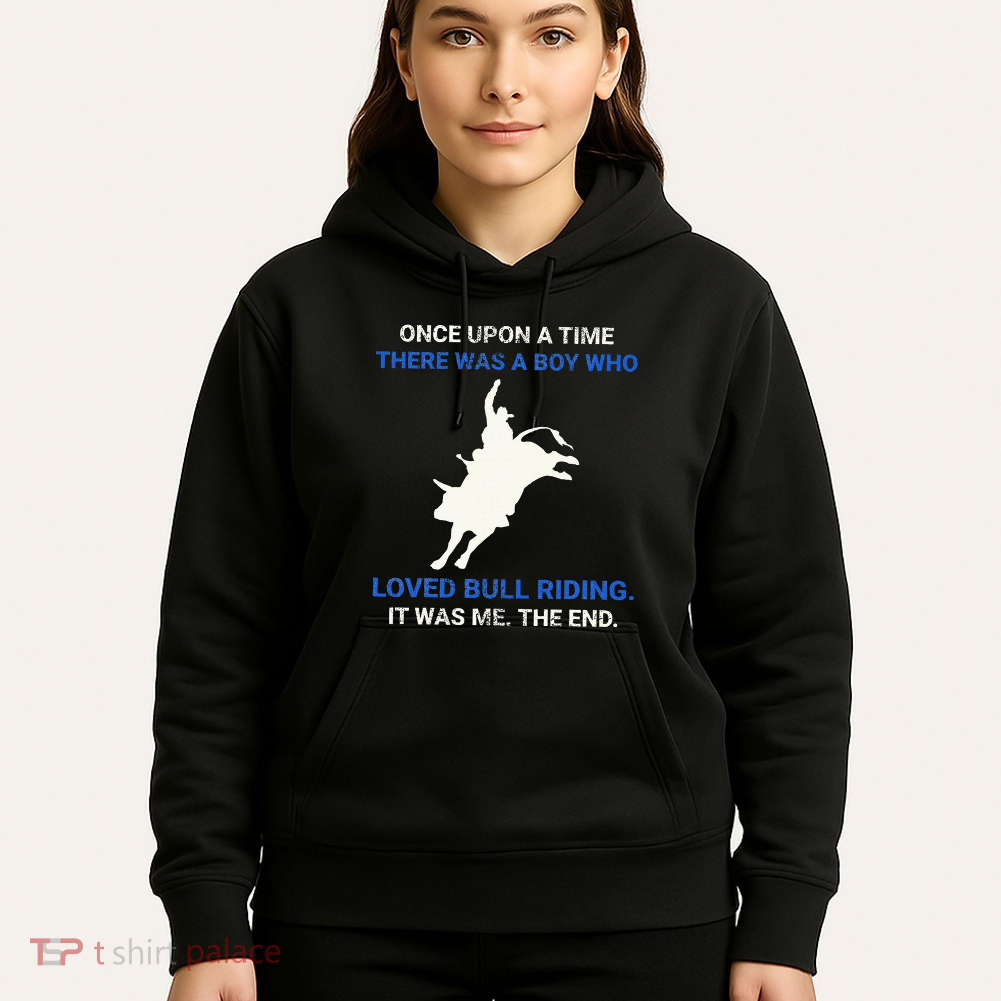 Once Upon A Time There Was A Boy Who Loved Bull Riding Hoodie