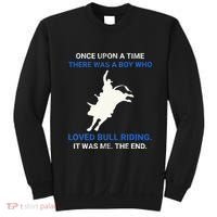 Once Upon A Time There Was A Boy Who Loved Bull Riding Sweatshirt thumb 0