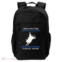 Once Upon A Time There Was A Boy Who Loved Bull Riding Backpack thumb 0