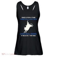 Once Upon A Time There Was A Boy Who Loved Bull Riding Ladies Essential Flowy Tank thumb 0