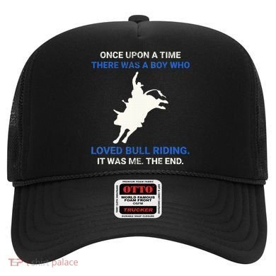 Once Upon A Time There Was A Boy Who Loved Bull Riding Hat