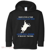 Once Upon A Time There Was A Boy Who Loved Bull Riding Toddler Hoodie thumb 0