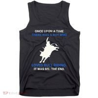 Once Upon A Time There Was A Boy Who Loved Bull Riding Tank Top thumb 0