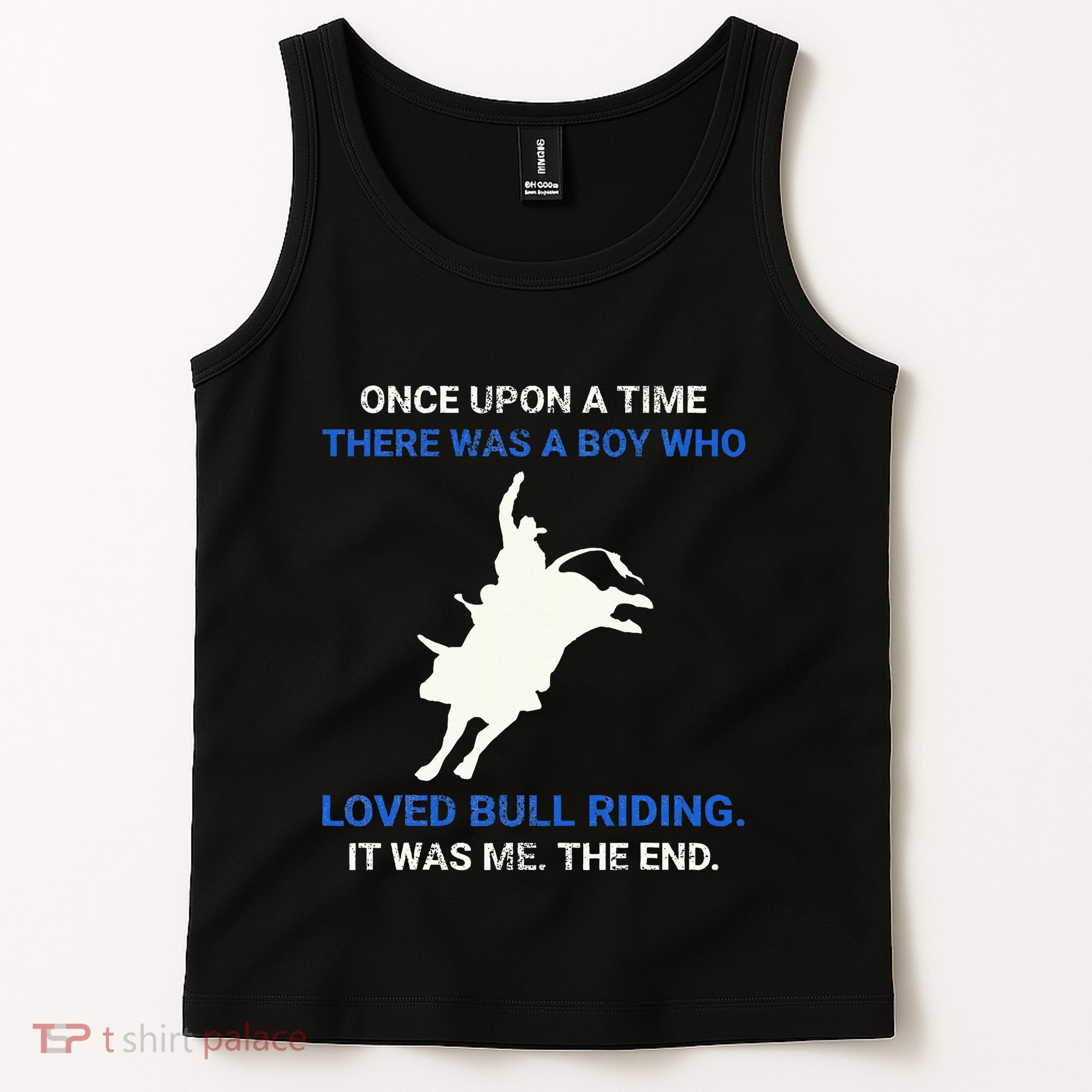 Once Upon A Time There Was A Boy Who Loved Bull Riding Tank Top