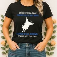 Once Upon A Time There Was A Boy Who Loved Bull Riding Women's T-Shirt thumb 2