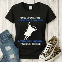 Once Upon A Time There Was A Boy Who Loved Bull Riding Women's T-Shirt thumb 3