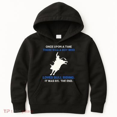 Once Upon A Time There Was A Boy Who Loved Bull Riding Kids Hoodie