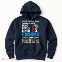 Once Upon A Time A Man Loved Fishing And Loved Dogs Hoodie thumb 0