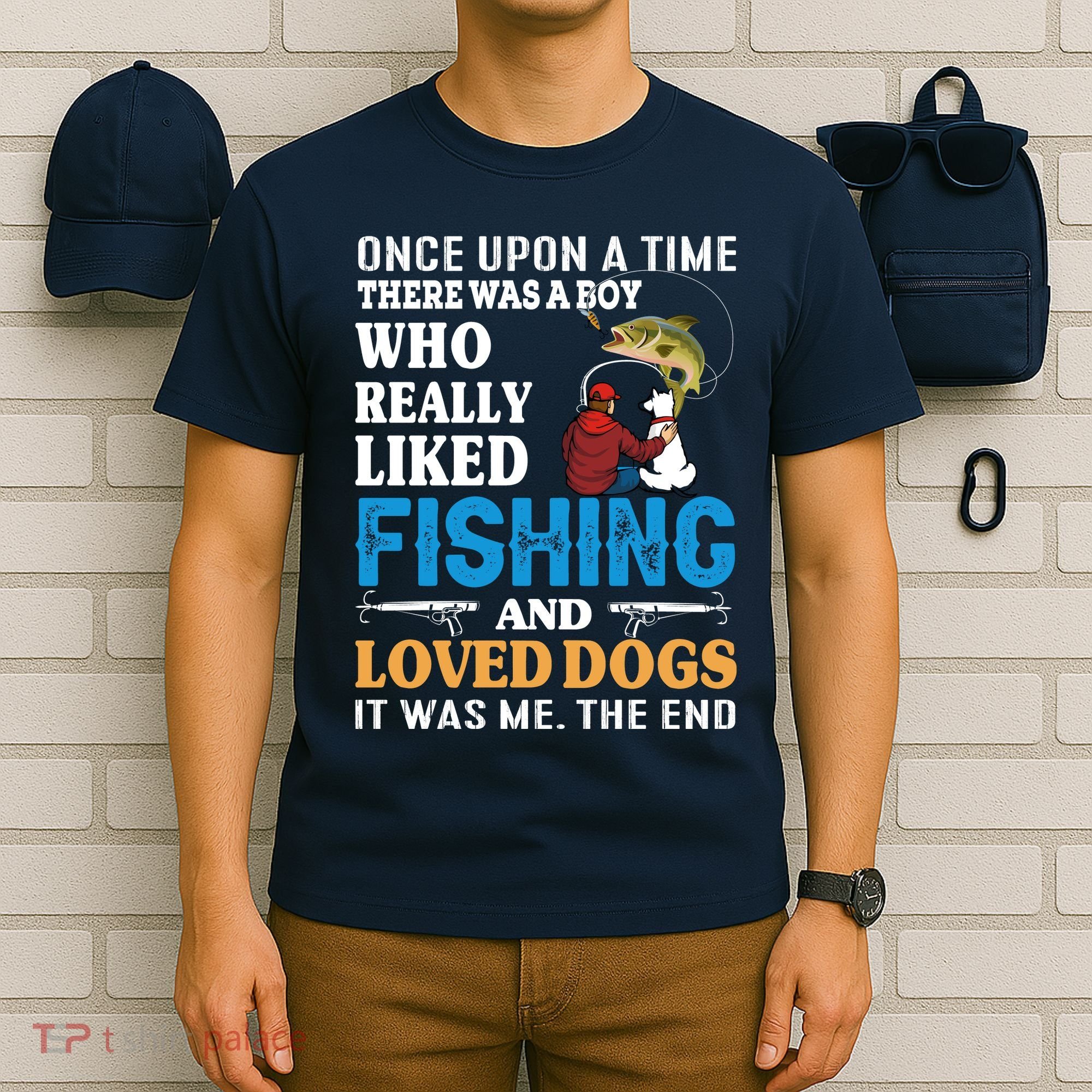 Once Upon A Time A Man Loved Fishing And Loved Dogs T-Shirt