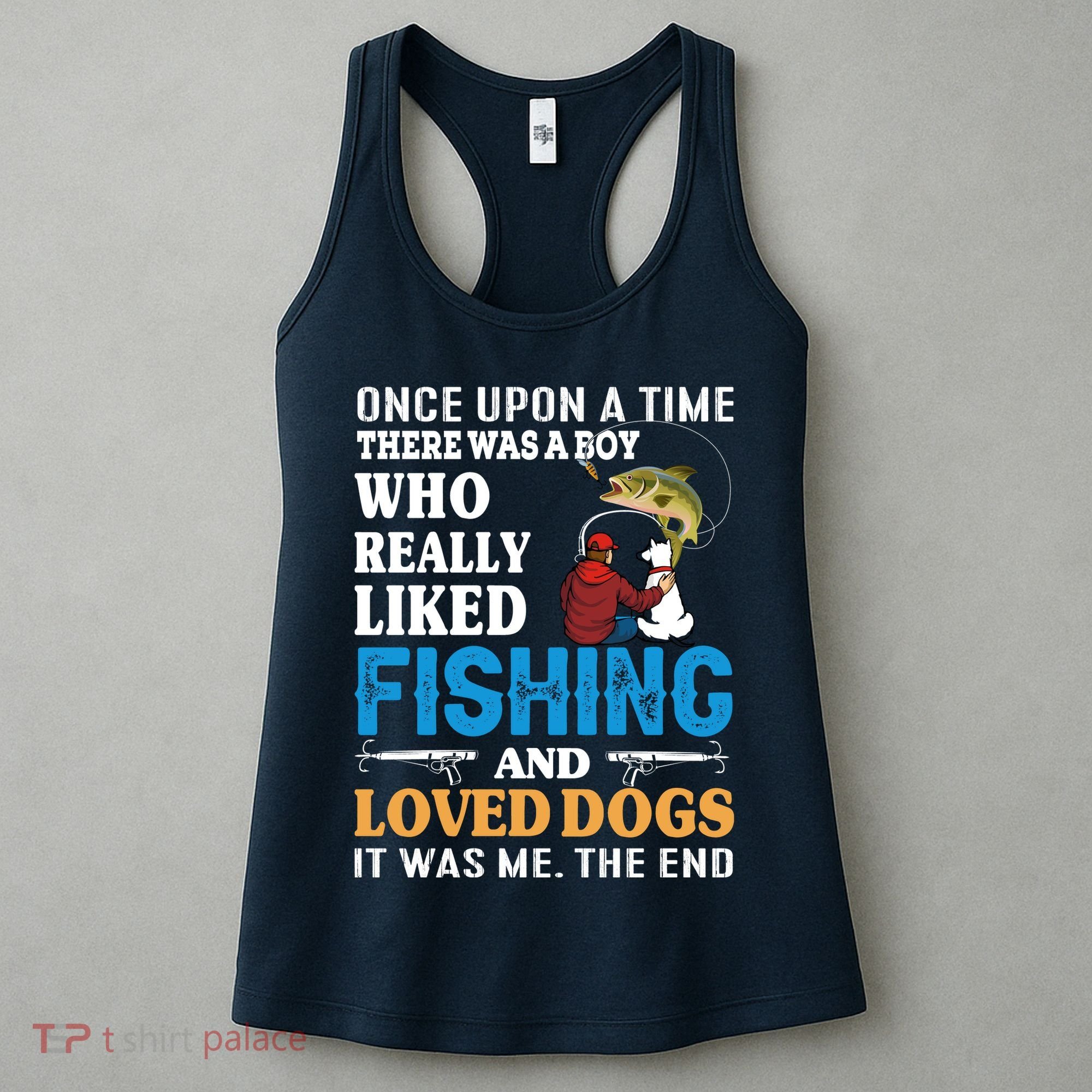 Once Upon A Time A Man Loved Fishing And Loved Dogs Women's Tank Top