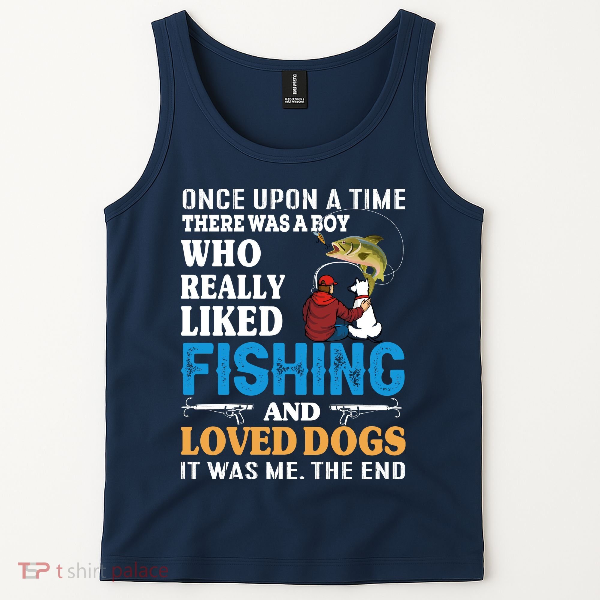 Once Upon A Time A Man Loved Fishing And Loved Dogs Tank Top