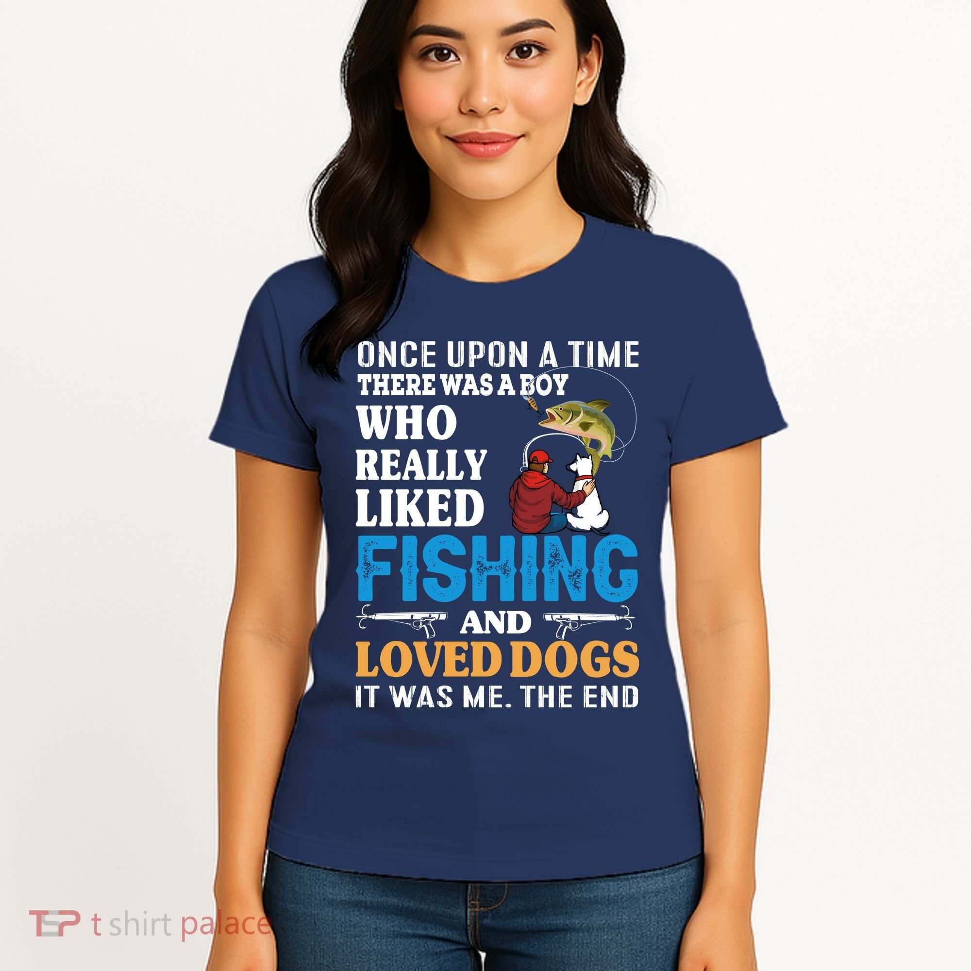 Once Upon A Time A Man Loved Fishing And Loved Dogs Women's T-Shirt