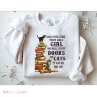 Once Upon A Time A Girl Really Loved Books And Cats Sweatshirt thumb 2