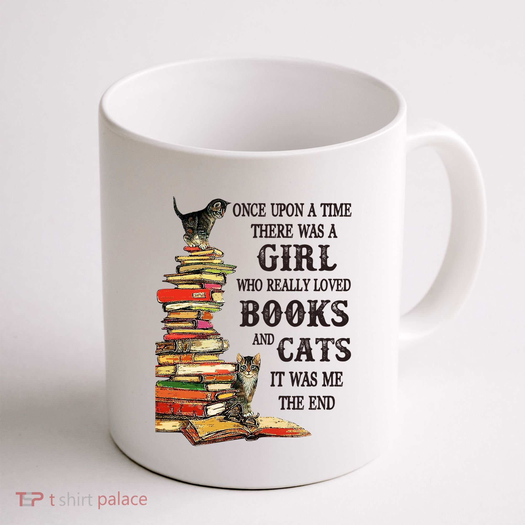 Once Upon A Time A Girl Really Loved Books And Cats Coffee Mug