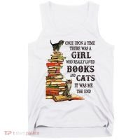 Once Upon A Time A Girl Really Loved Books And Cats Tank Top thumb 0