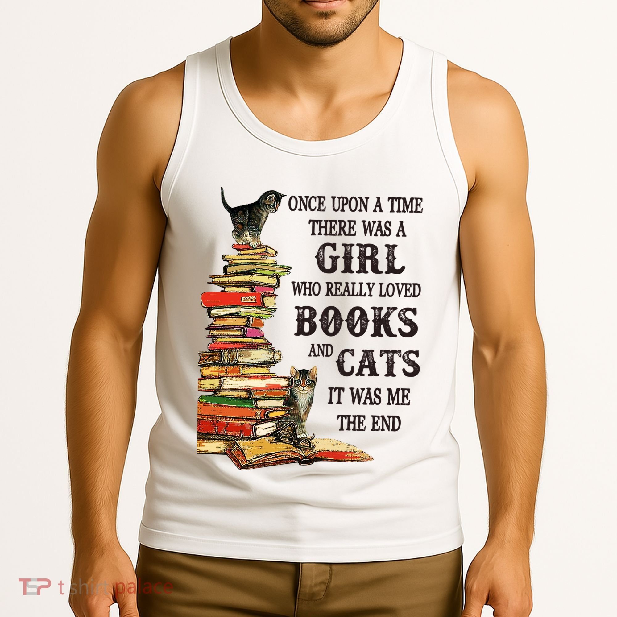 Once Upon A Time A Girl Really Loved Books And Cats Tank Top
