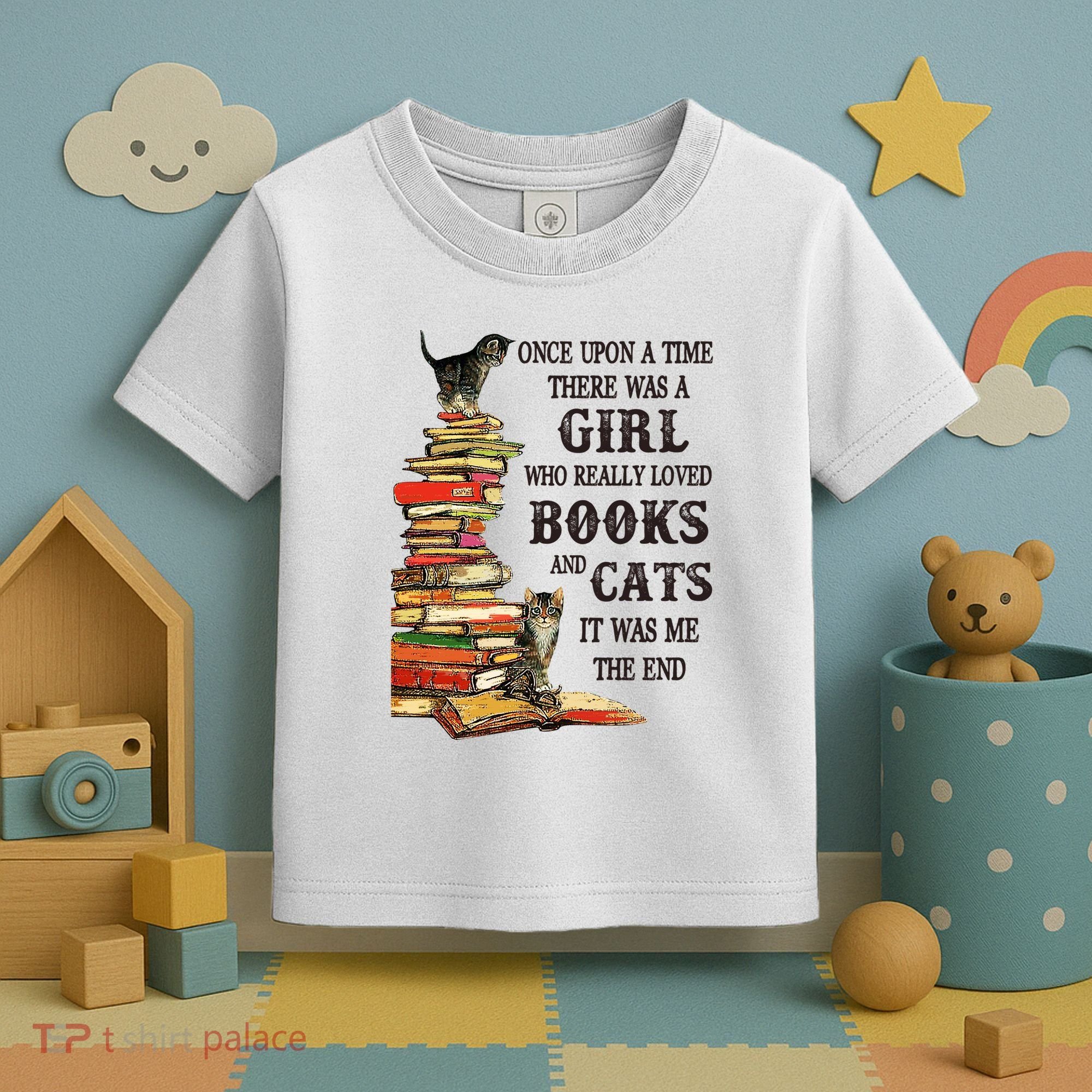Once Upon A Time A Girl Really Loved Books And Cats Toddler T-Shirt