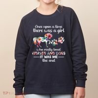 Once Upon A Time There Was Girl Who Loved Horse And Dog Women's Sweatshirt thumb 0