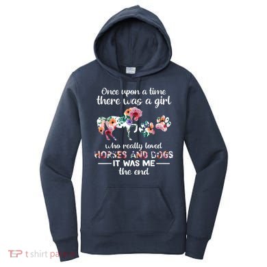 Once Upon A Time There Was Girl Who Loved Horse And Dog Women's Hoodie