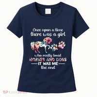 Once Upon A Time There Was Girl Who Loved Horse And Dog Women's T-Shirt thumb 0