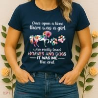 Once Upon A Time There Was Girl Who Loved Horse And Dog Women's T-Shirt thumb 2
