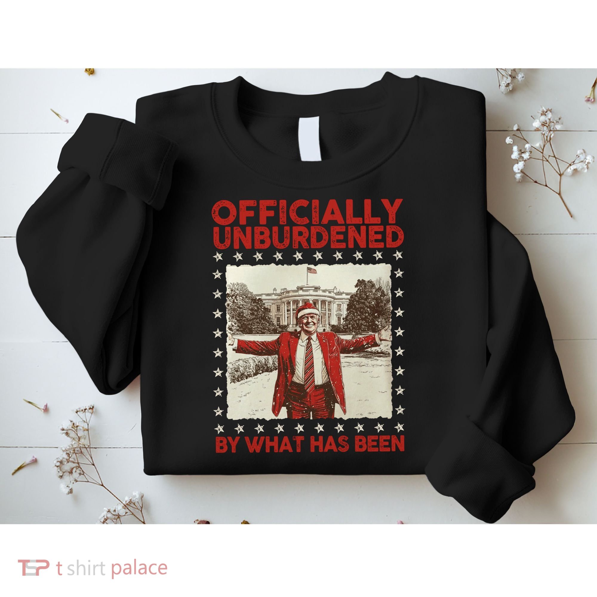 Officially Unburdened By What Has Been Trump Victory Xmas Sweatshirt