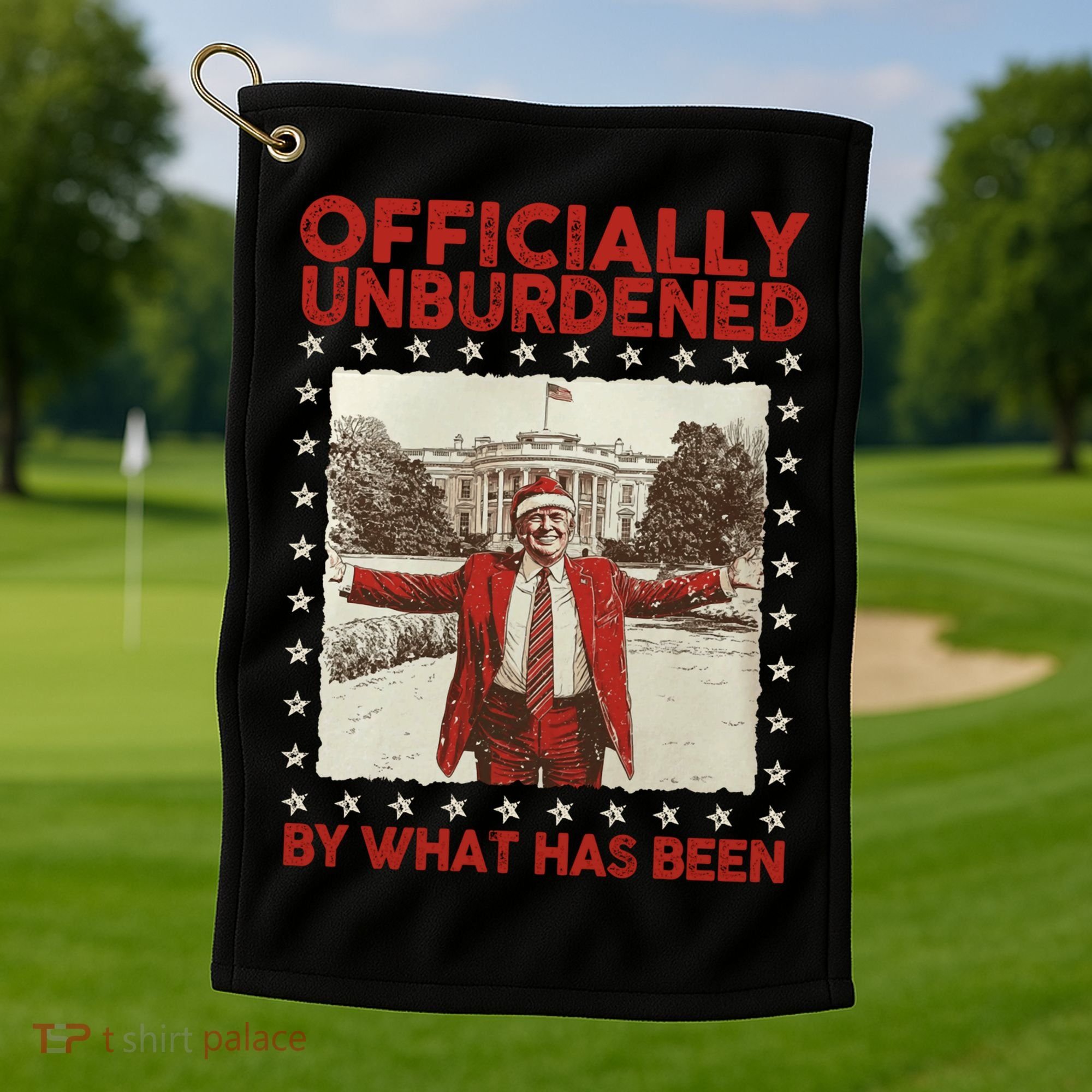Officially Unburdened By What Has Been Trump Victory Xmas Golf Towel