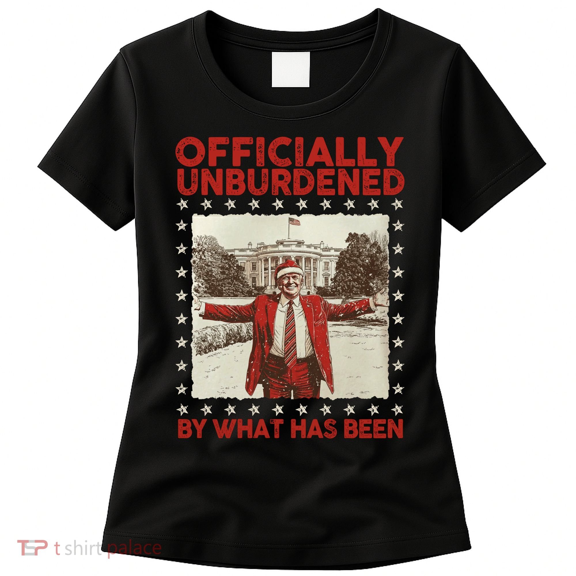 Officially Unburdened By What Has Been Trump Victory Xmas Women's T-Shirt