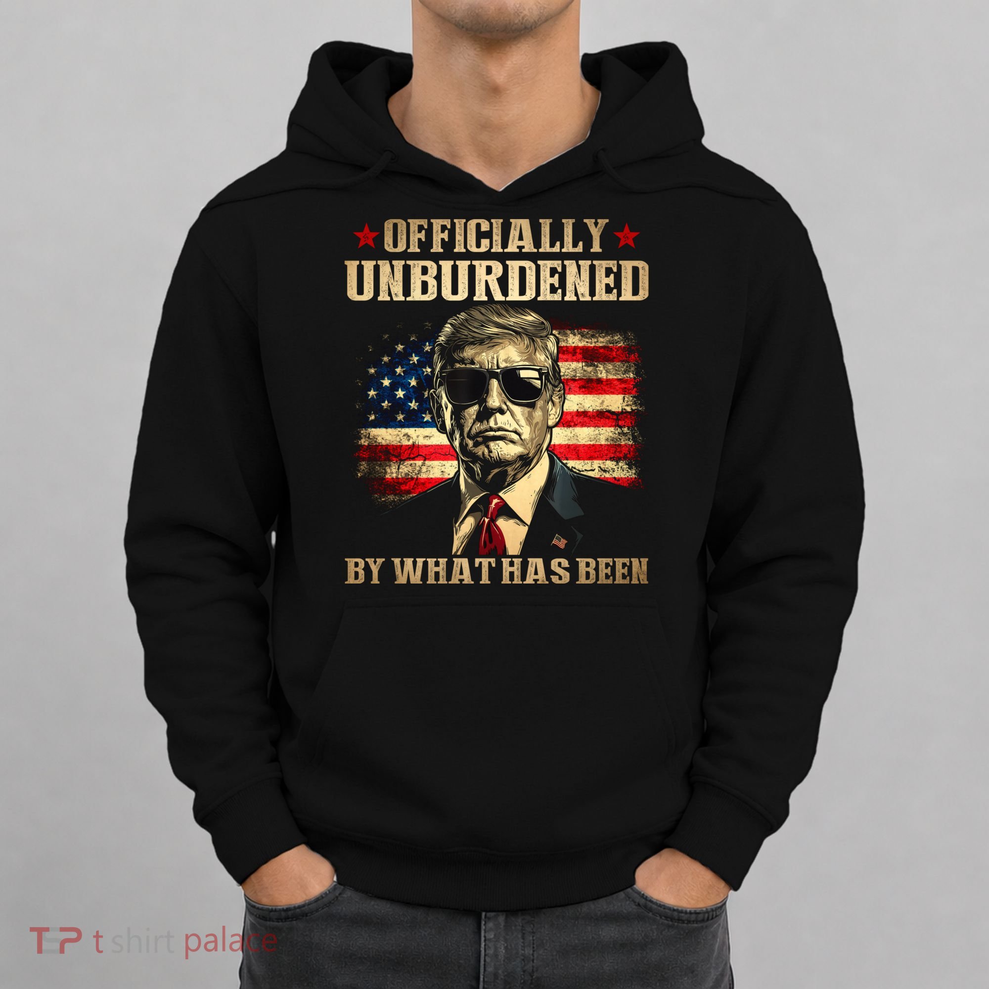 Officially Unburdened By What Has Been Trump Victory Hoodie