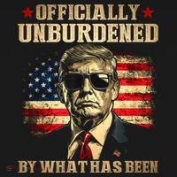 Officially Unburdened By What Has Been Trump Victory T-Shirt thumb 7
