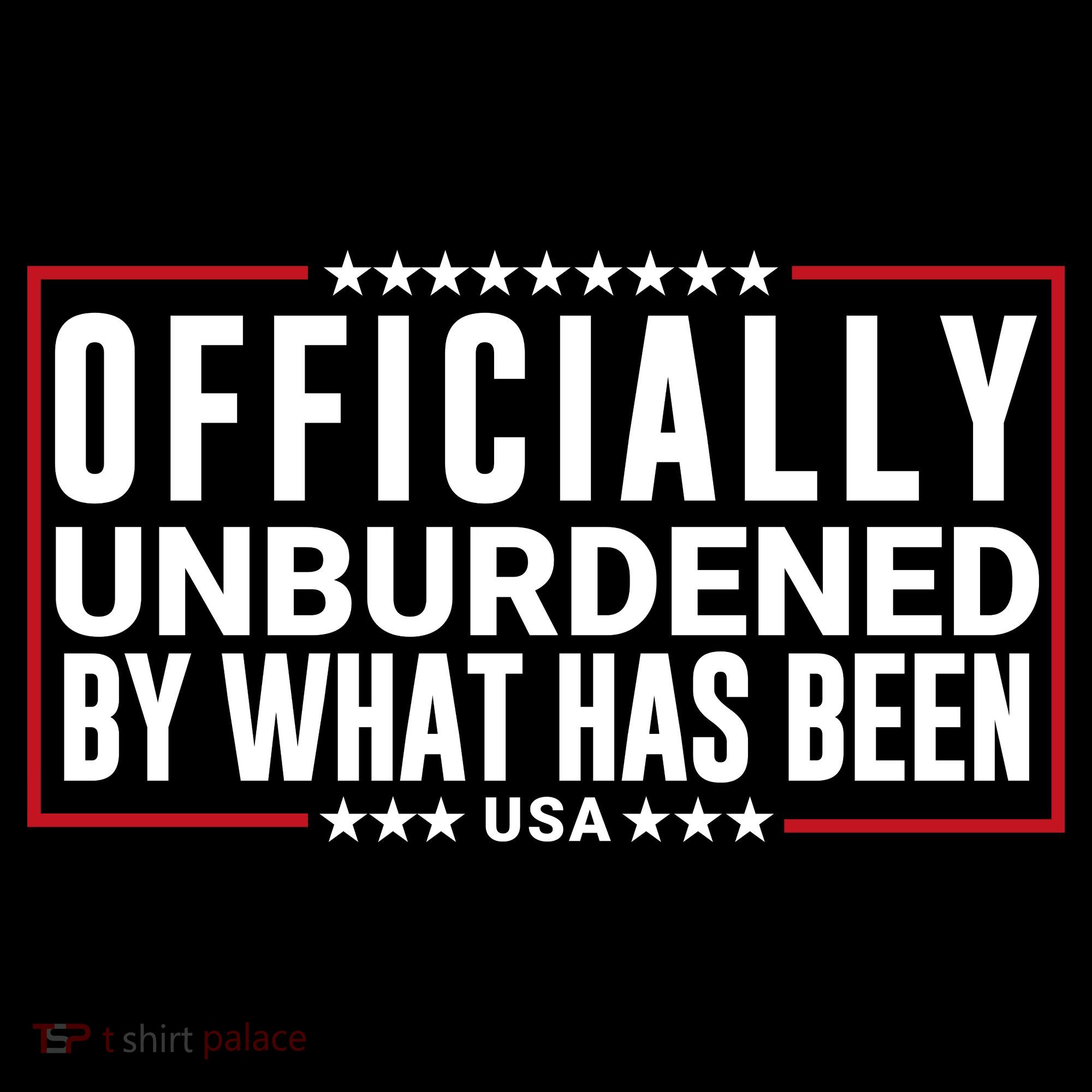 Officially Unburdened By What Has Been Trump Won Funny Saying Donald Trump Won Coffee Mug