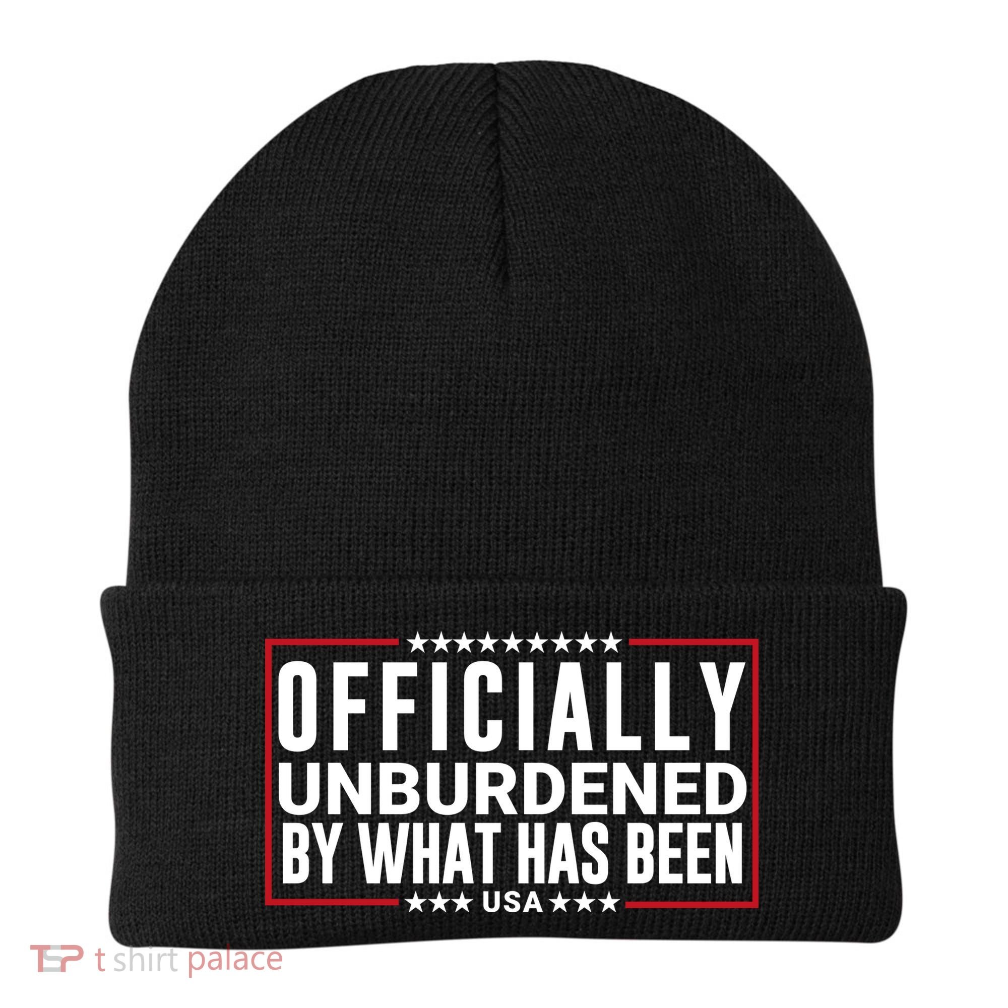 Officially Unburdened By What Has Been Trump Won Funny Saying Donald Trump Won Beanie