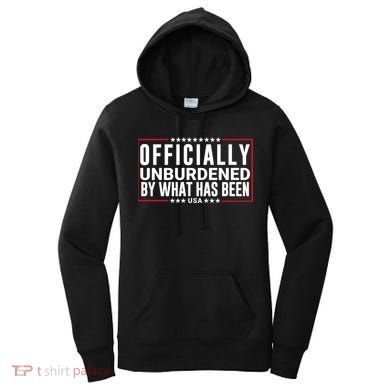 Officially Unburdened By What Has Been Trump Won Funny Saying Donald Trump Won Women's Hoodie