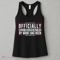 Officially Unburdened By What Has Been Trump Won Funny Saying Donald Trump Won Women's Tank Top thumb 3