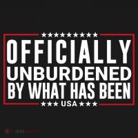 Officially Unburdened By What Has Been Trump Won Funny Saying Donald Trump Won Women's Tank Top thumb 5