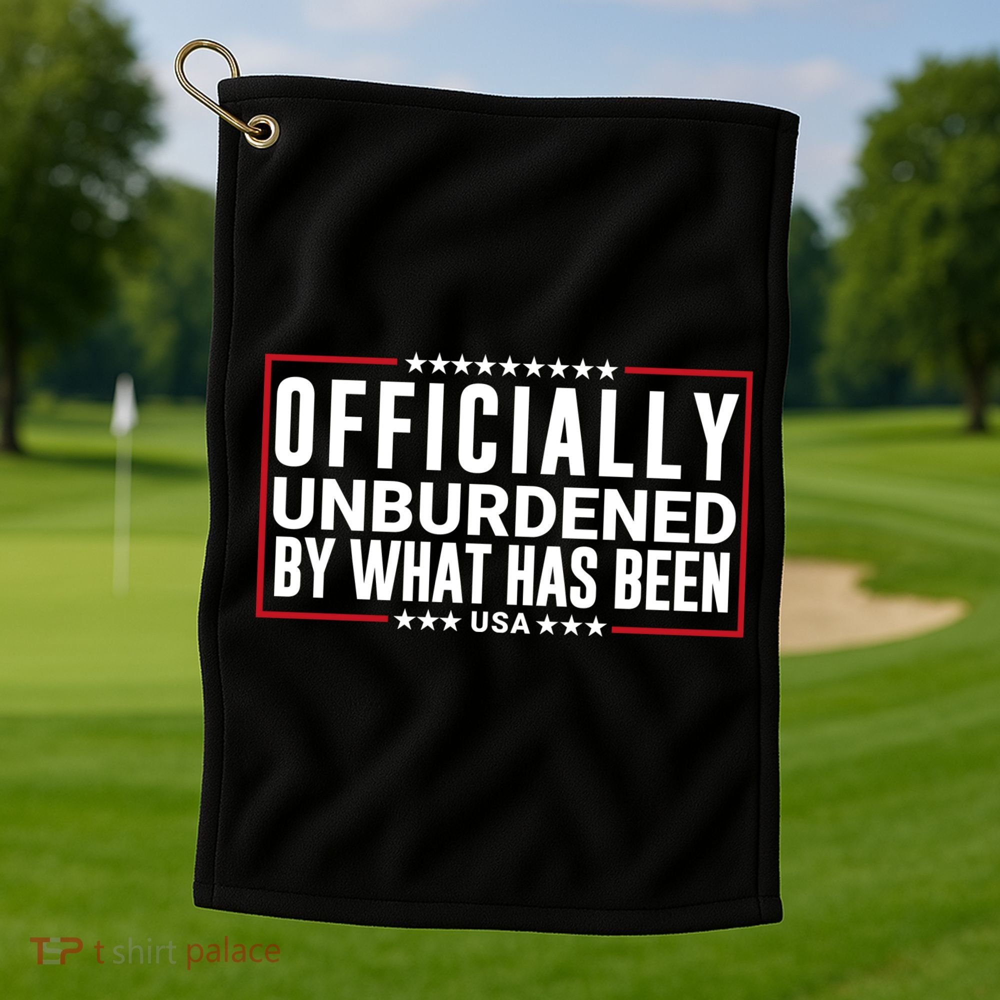 Officially Unburdened By What Has Been Trump Won Funny Saying Donald Trump Won Golf Towel