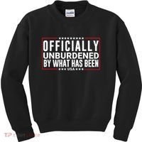 Officially Unburdened By What Has Been Trump Won Funny Saying Donald Trump Won Kids Sweatshirt thumb 0