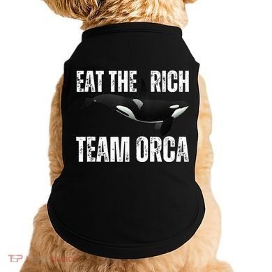 Orca Uprising Eat The Rich Team Orca Doggie Tank