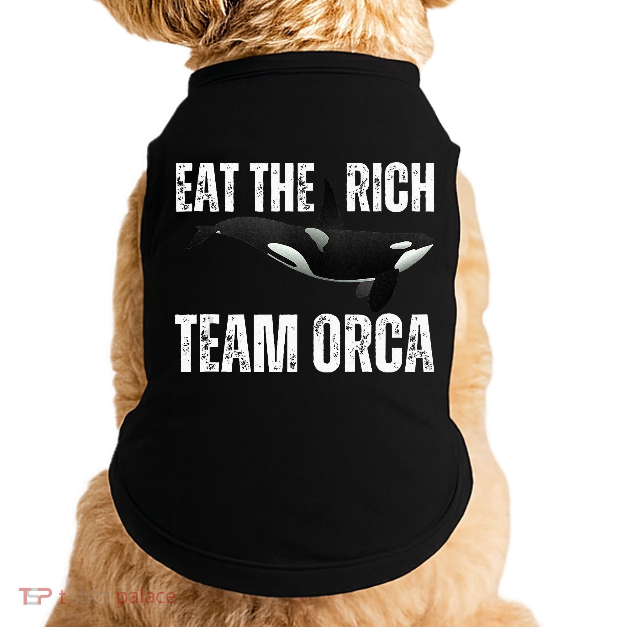 Orca Uprising Eat The Rich Team Orca Doggie Tank