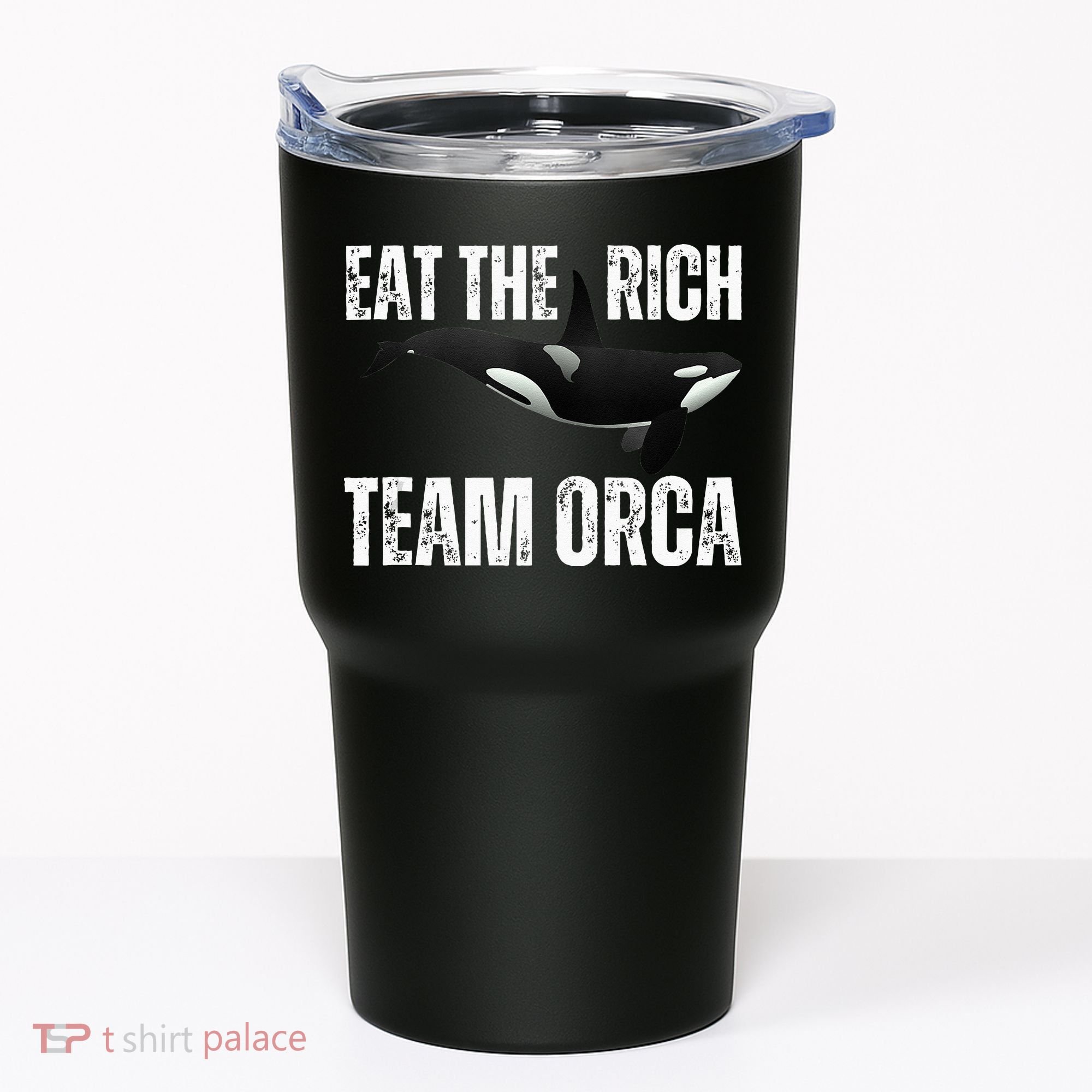 Orca Uprising Eat The Rich Team Orca Tumbler