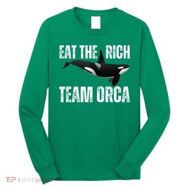 Orca Uprising Eat The Rich Team Orca Long Sleeve Shirt